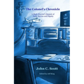 The Colonel's Chronicle: A Black Warrior's Memoir of Faith, Service, and Dignity