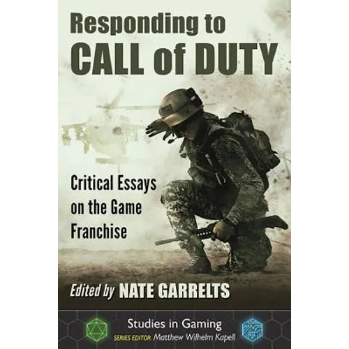 Responding to Call of Duty: Critical Essays on the Game Franchise