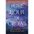 In the Hour of Crows: A GMA Buzz Pick! - Hardcover