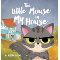The Little Mouse in My House - Hardcover