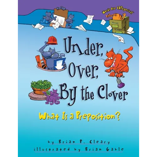 Under, Over, by the Clover: What Is a Preposition? - Paperback