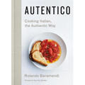 Autentico: Cooking Italian, the Authentic Way - Hardcover
