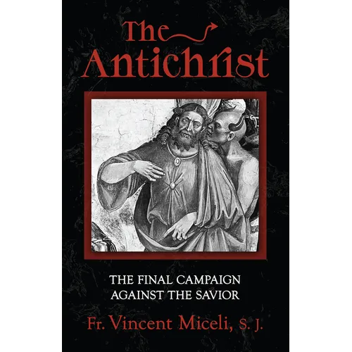 The Antichrist: The Final Campaign Against the Savior - Paperback