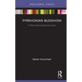 Pyrrhonian Buddhism: A Philosophical Reconstruction - Hardcover