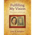 Fulfilling My Vision: Three Careers with the Lord - Paperback