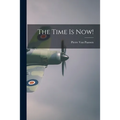 The Time is Now!