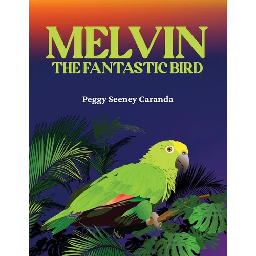 Melvin The Fantastic Bird - Paperback