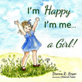 I'm Happy I'm Me... A Girl! - Paperback