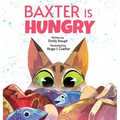 Baxter is Hungry - Hardcover