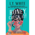 Honey, Check It!: Enhancing our Perspective with a Here, There, Everywhere God - Paperback