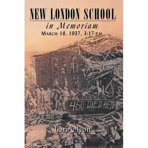 New London School: In Memoriam, March 18, 1937, 3:17 P.M.