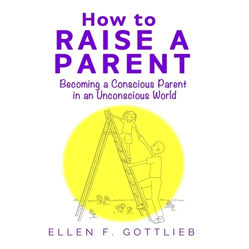 How to Raise A Parent - Paperback
