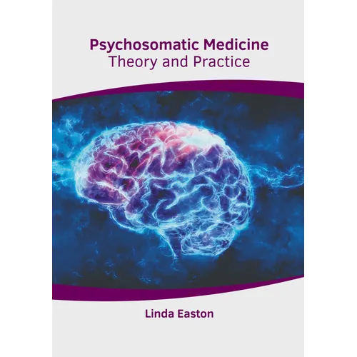 Psychosomatic Medicine: Theory and Practice - Hardcover
