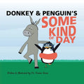 Donkey and Penguin's Some Kind of Day - Paperback