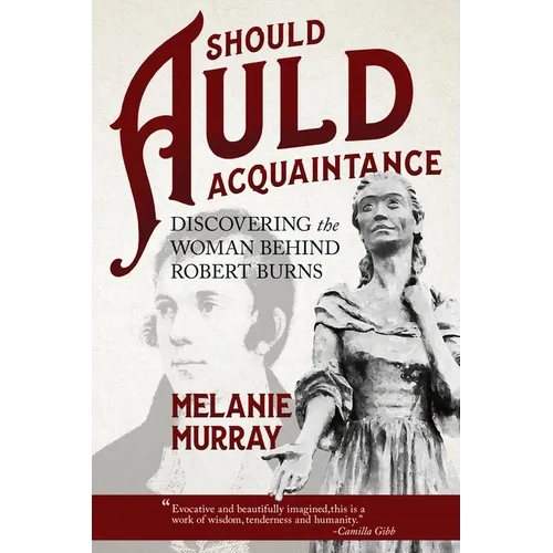 Should Auld Acquaintance: Discovering the Woman Behind Robert Burns - Paperback