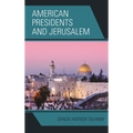 American Presidents and Jerusalem