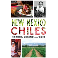 New Mexico Chiles: History, Legend and Lore