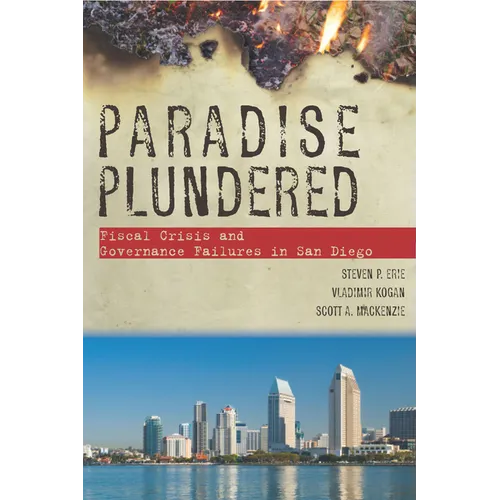Paradise Plundered: Fiscal Crisis and Governance Failures in San Diego