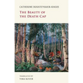 The Beauty of the Death Cap - Paperback