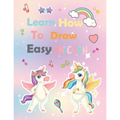 Learn How To Draw unicorn: A Step-by-Step Drawing and Activity Book for Kids to Learn to Draw Cute - Paperback