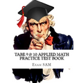 TABE 9 & 10 Applied Math Practice Test Book: Study Guide with 400 TABE Math Questions for Levels E, M, D, and A - Paperback
