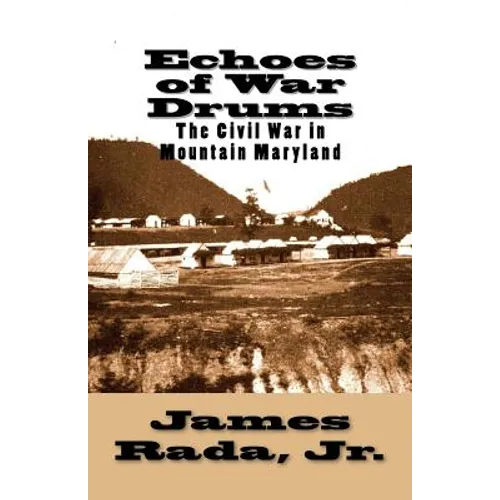 Echoes of War Drums: The Civil War in Mountain Maryland