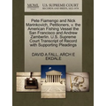 Pete Fiamengo and Nick Marinkovich, Petitioners, V. the American Fishing Vessel the San Francisco and Andrew Zamberlin. U.S. Supreme Court Transcript