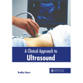 A Clinical Approach to Ultrasound - Hardcover