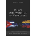 Cuba's Intervention in Venezuela: A Strategic Occupation with Global Implications - Paperback