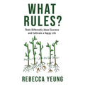 What Rules?: Think Differently About Success and Cultivate a Happy Life - Paperback