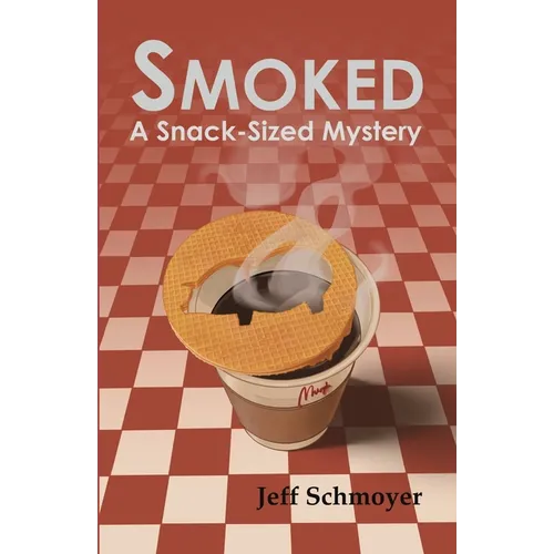 Smoked: A Snack-Sized Mystery - Paperback