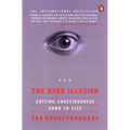 The User Illusion: Cutting Consciousness Down to Size - Paperback