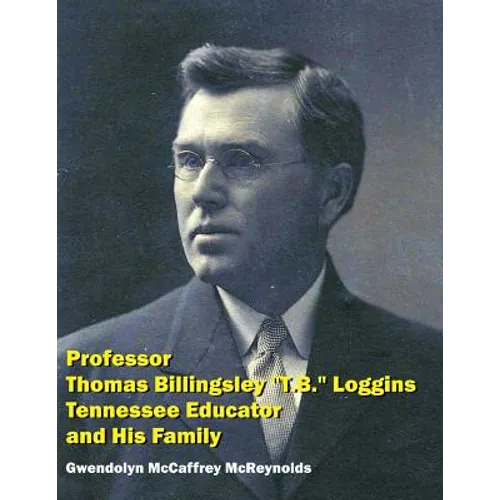 Professor Thomas Billingsley "T.B." Loggins, Tennessee Educator, and His Family