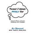 Things I Heard Myself Say: Insights From A Candid Interview With Yourself - Paperback