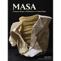 Masa: Techniques, Recipes, and Reflections on a Timeless Staple - Hardcover