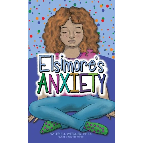 Elsimore's Anxiety - Hardcover