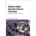 Children's Rights Education in Diverse Classrooms: Pedagogy, Principles and Practice - Paperback