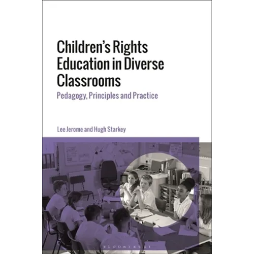 Children's Rights Education in Diverse Classrooms: Pedagogy, Principles and Practice - Paperback