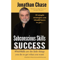 Subconscious Skills Success: 10 Simple Strategies You Should Know - Paperback