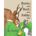 Bunny and Buck and Gabby Too - Paperback
