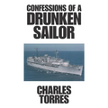 Confessions of a Drunken Sailor - Paperback