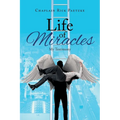 Life of Miracles: My Testimony - Paperback