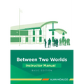 Between Two Worlds Instructor Manual: Basic Edition - Paperback