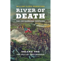 River of Death--The Chickamauga Campaign: Volume 1: The Fall of Chattanooga