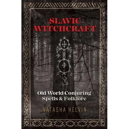 Slavic Witchcraft: Old World Conjuring Spells and Folklore - Paperback