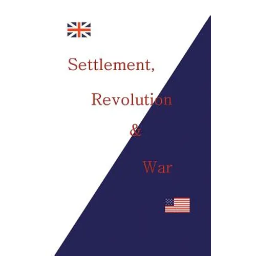 Settlement, Revolution & War