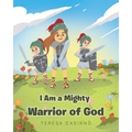 I Am a Mighty Warrior of God - Paperback