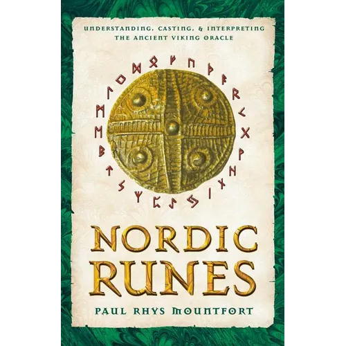 Nordic Runes: Understanding, Casting, and Interpreting the Ancient Viking Oracle - Paperback