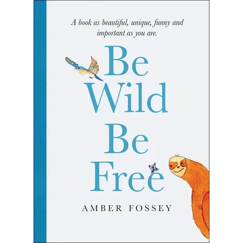 Be Wild Be Free - Hardcover