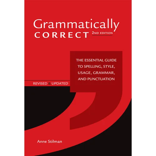 Grammatically Correct: The Essential Guide to Spelling, Style, Usage, Grammar, and Punctuation - Paperback